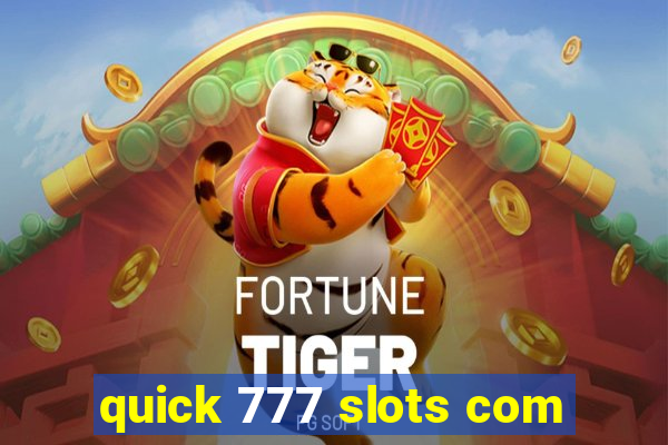 quick 777 slots com